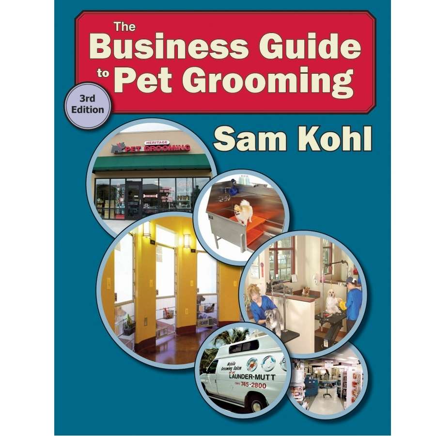 The Business Guide To Pet Grooming - Dog Grooming