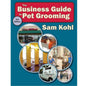 The Business Guide To Pet Grooming - Dog Grooming
